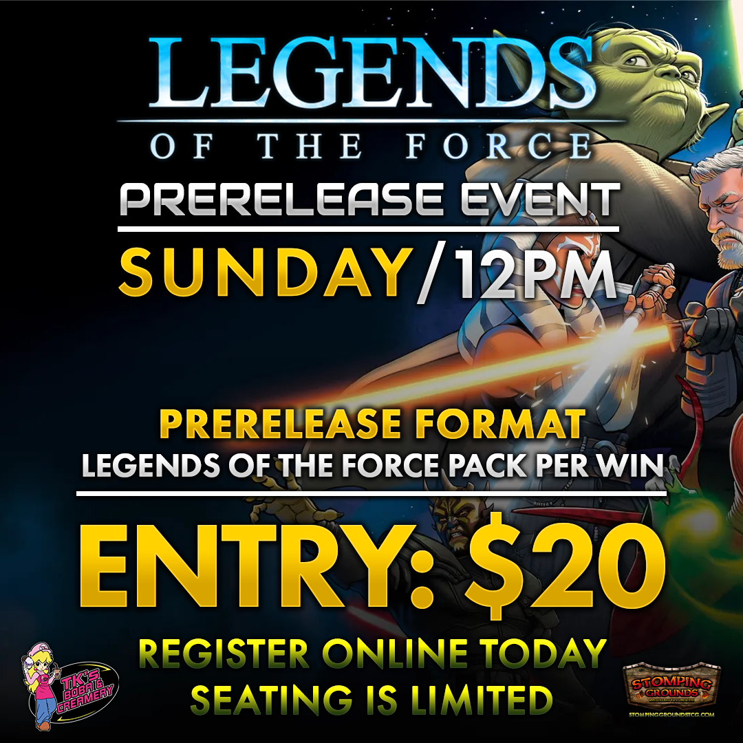 Star Wars Unlimited: Legends of the Force Prerelease Event Entry (Hosted @ TK's Boba & Creamery)